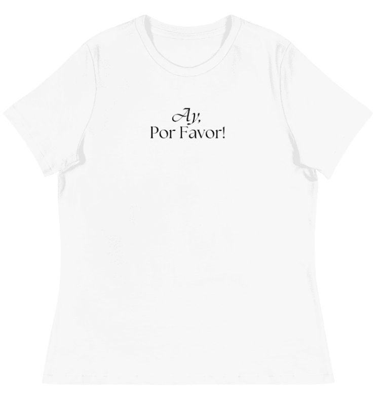 Ay, Por Favor! Relaxed T-Shirt
