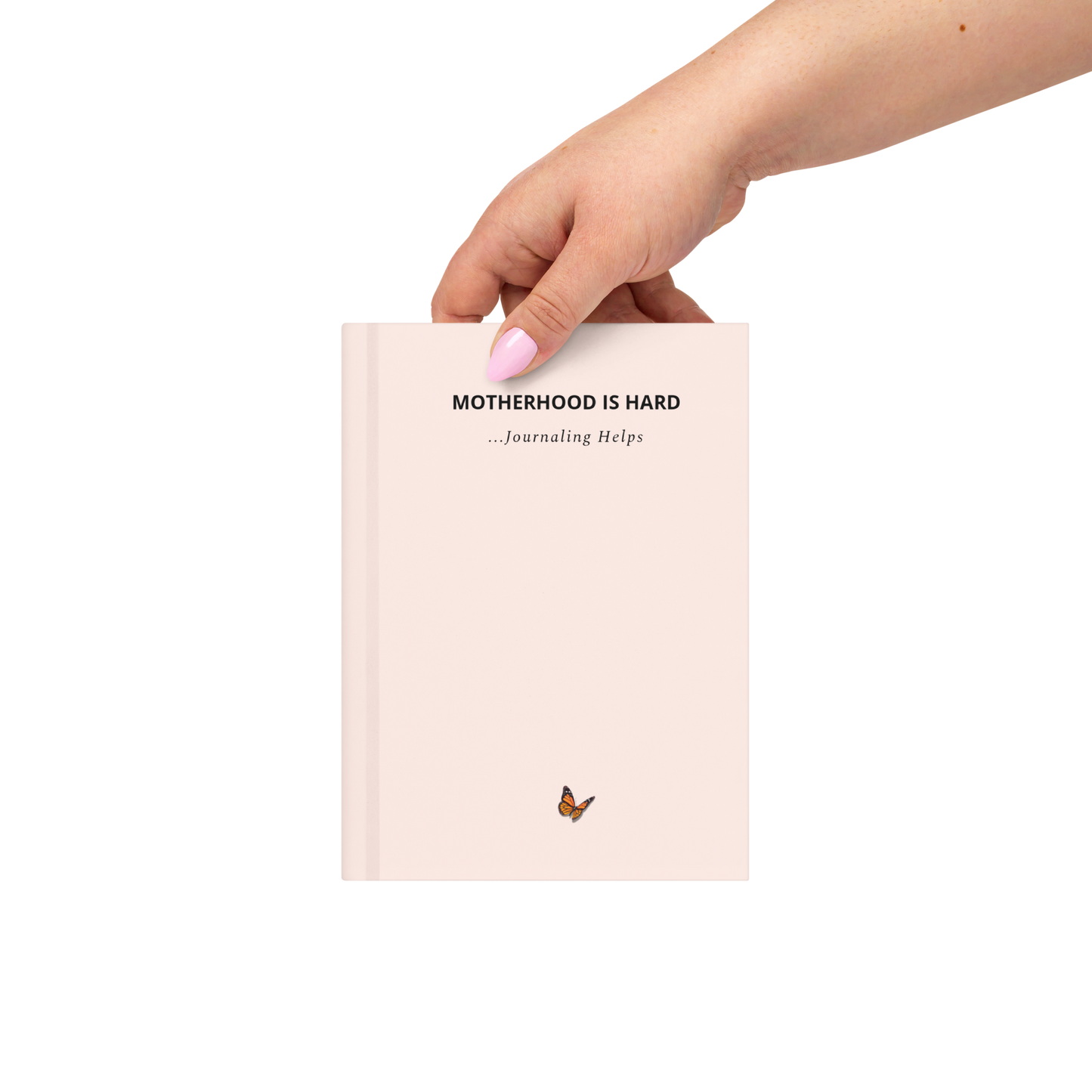 Motherhood is Hard Journal