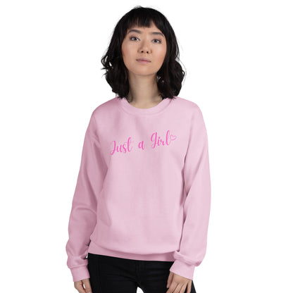 Just A Girl Sweatshirt