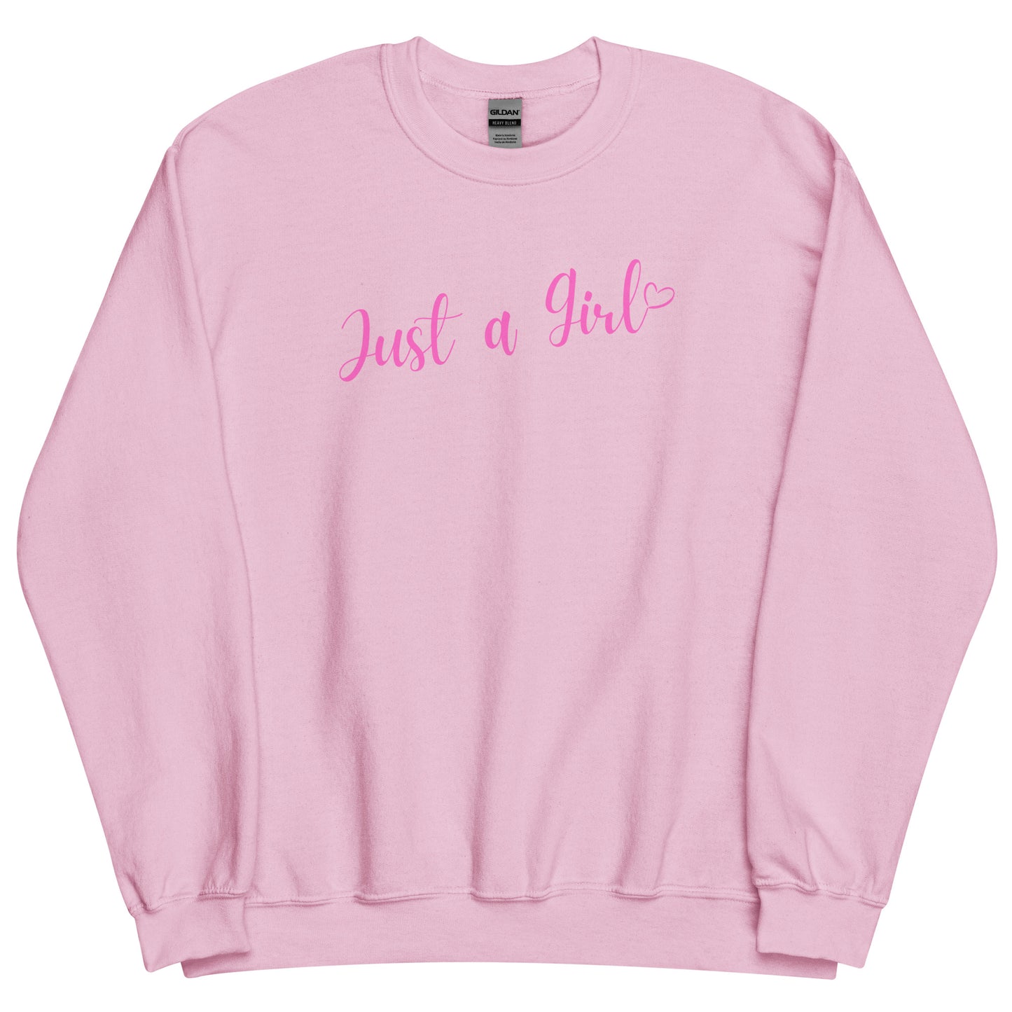 Just A Girl Sweatshirt