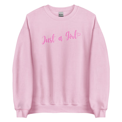 Just A Girl Sweatshirt