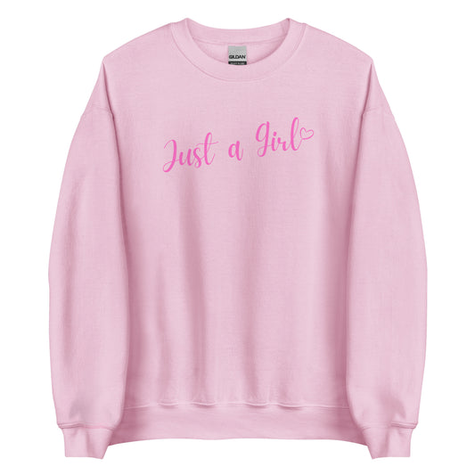Just A Girl Sweatshirt